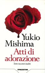Atti di adorazione. Sette racconti inediti