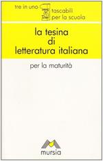 La tesina di letteratura italiana. Per le Scuole superiori