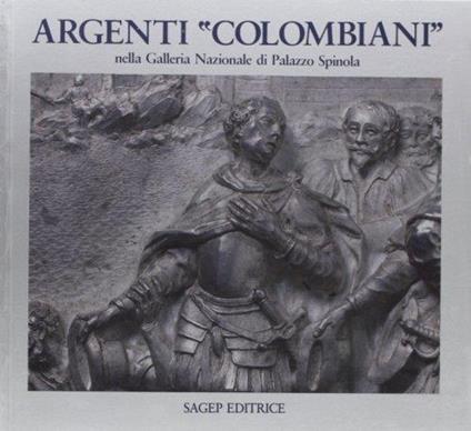 Argenti colombiani nella Galleria Nazionale di Palazzo Spinola - copertina