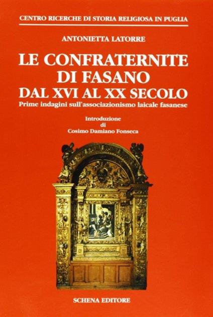 Le confraternite di Fasano dal XVI al XX secolo. Prime indagini sull'associazionismo laicale fasanese - Antonietta Latorre Gentile - copertina