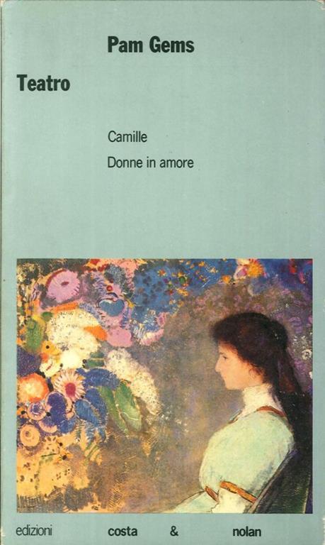 Teatro. Camille-Donne in amore - Pam Gems - copertina