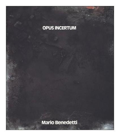 Opus incertum. Mario Benedetti - copertina