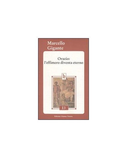 Orazio: l'effimero diventa eterno - Marcello Gigante - copertina