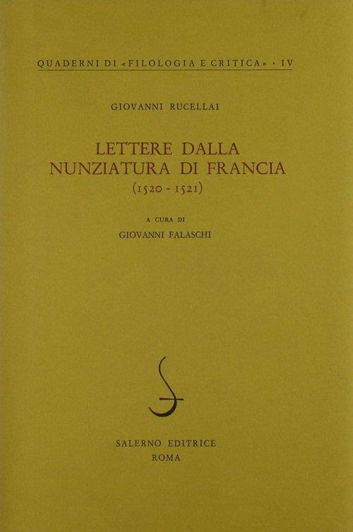 Lettere dalla Nunziatura di Francia (1520-1521) - Giovanni Rucellai - copertina