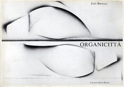 Organicittà. [Edizione italiana e inglese] - Ezio Bartocci - copertina