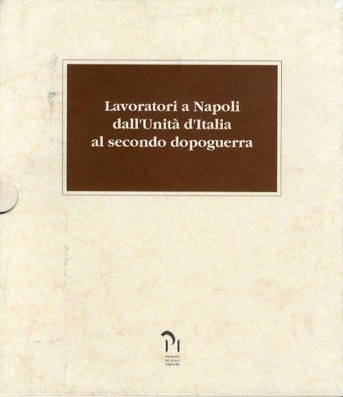 Lavoratori a Napoli dall'Unità d'Italia al Secondo Dopoguerra - copertina