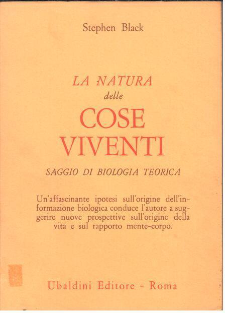 La natura delle cose viventi. Un saggio di filosofia della biologia - Stephen Black - copertina