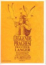Leggende praghesi: Illustrato da Gianni Peg con una nota di A.M.Ripellino su 