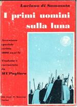 I Primi uomini sulla luna: avventura spaziale scritta 1800 anni fa: tradotta e raccontata da M. V. Pugliaro