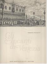 Gli Incanti di Venezia: rivisti con Canaletto, Guardi, Marieschi, Franco, Carlevaris, De Barbari ed altri incisori dei tempi passati