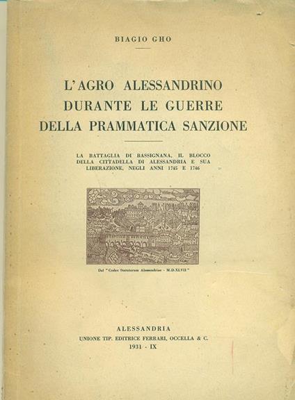 L' Agro alessandrino durante le guerre della prammatica sanzione - Biagio Gho - copertina