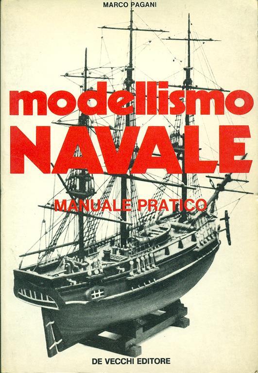 Modellismo Navale - Marco Pagani - Libro Usato - De Vecchi 
