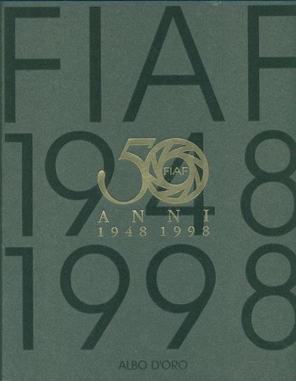 Fiaf 1948 - 1998 Cinquanta Anni Di Fotografia Amatoriale In Italia - Michele Ghigo - copertina
