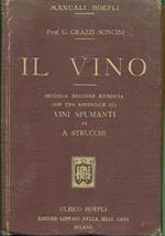 Il Vino. Con una appendice sui vini spumanti di A. Strucchi