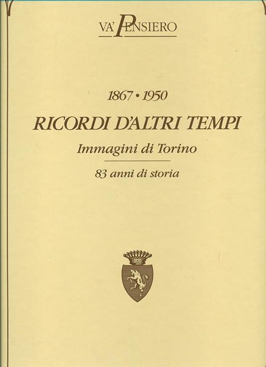 1867 -1950 Ricordi d'altri tempi.Immagini di Torino - 2