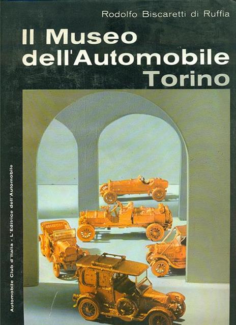 Il Museo dell'Automobile Torino - Rodolfo Biscaretti di Ruffia - copertina