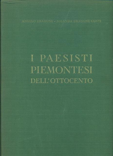 I Paesisti Piemontesi dell'Ottocento - Angelo Dragone - 4