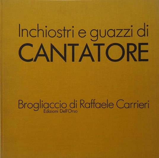 Inchiostri e guazzi di Cantatore - Raffaele Carrieri - copertina