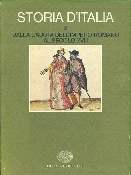 Storia d'Italia. 2 Dalla caduta dell'Impero Romano al Secolo XVIII - copertina