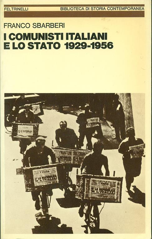 I Comunisti Italiani e lo Stato 1929-1956 - Franco Sbarberi - copertina