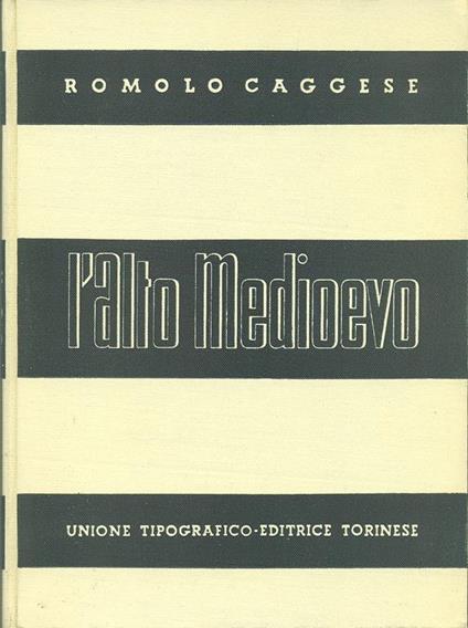 L' Alto Medioevo - Romolo Gaggese - copertina