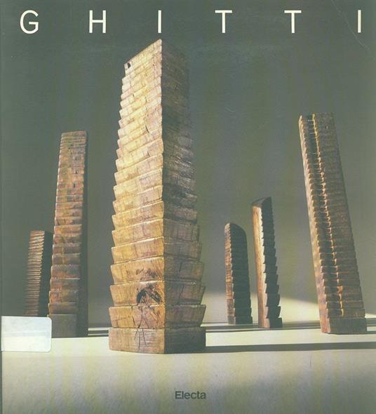 Ghitti. Scultura 1965-1988 - copertina