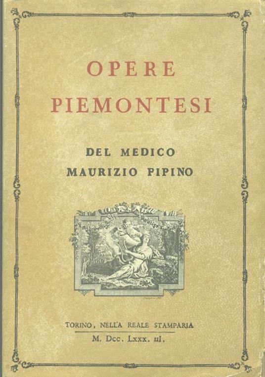 Opere Piemontesi del medico Maurizio Pipino - Maurizio Pipino - copertina