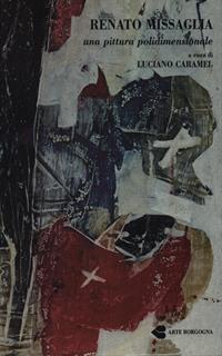 Renato Missaglia - una pittura polidimensionale