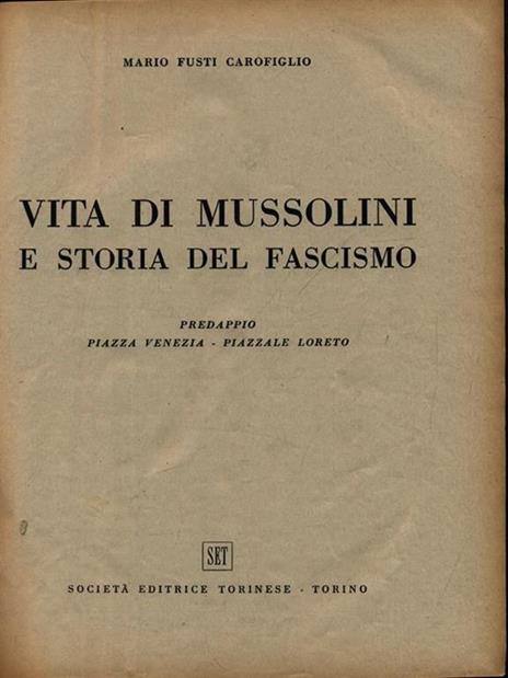 Vita di Mussolini e storia del fascismo - Mario Fusti Carofiglio - Libro  Usato - Società Editrice Torinese 