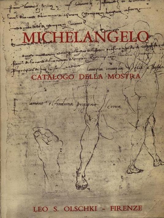 Michelangelo. Catalogo della mostra Firenze IV centenario della morte - copertina