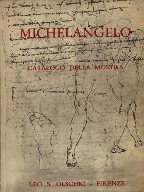 Michelangelo. Catalogo della mostra Firenze IV centenario della morte - 4