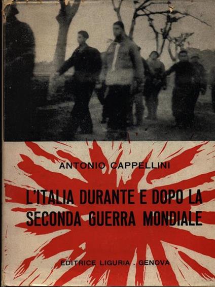 L' Italia Durante E Dopo La Seconda Guerra Mondiale - Antonio Cappellini - copertina