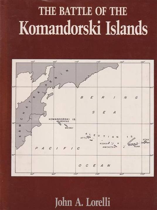 The Battle Of The Komandorski Islands Di: Lorelli, J. A - copertina