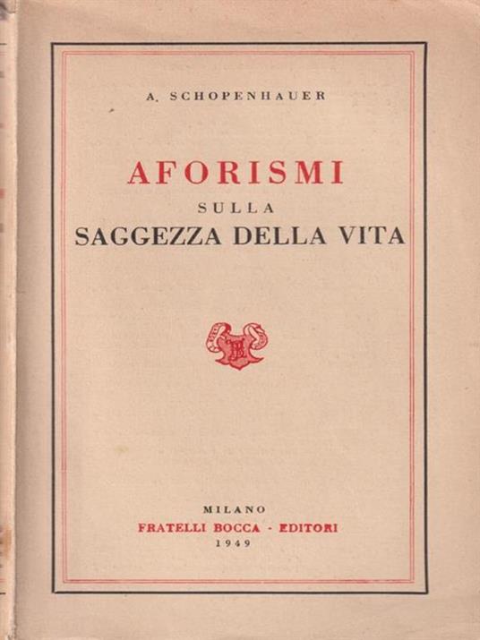 Aforismi Sulla Saggezza Della Vita - Arthur Schopenhauer - 2