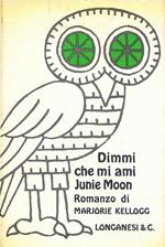 Dimmi che mi ami Junie Moon