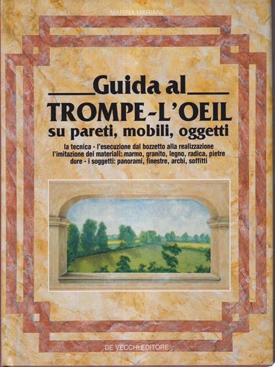 Guida al trompe-L'Oeil su pareti, mobili, oggetti - Marina Mariani - copertina