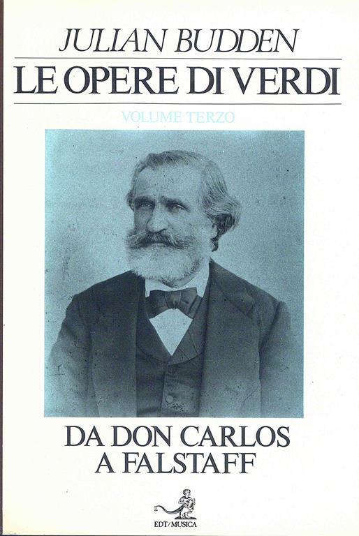 Le Opere di Verdi. Vol terzo. Da Don Carlos a Falstaff di: Budden, Julian - copertina