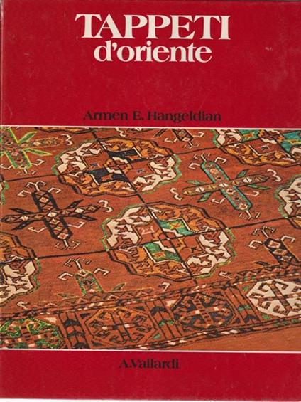 Tappeti d' Oriente - Armen E. Hangeldian - copertina