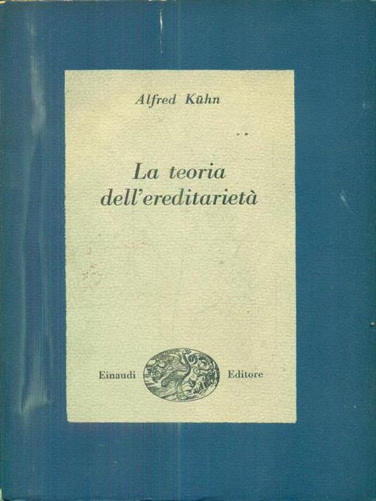 La Teoria dell'ereditarietà - Alfred Kuhn - copertina