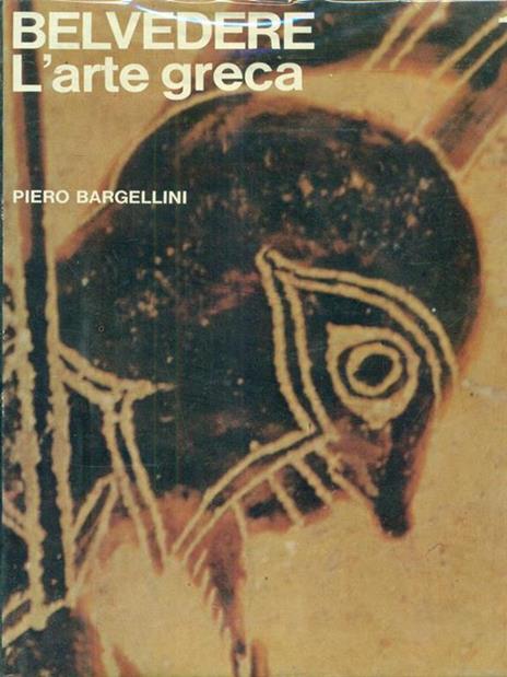 Belvedere. Vol.1. L'arte greca - Piero Bargellini - copertina