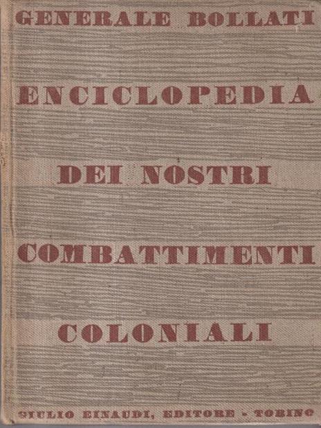 Enciclopedia dei nostri combattimenti coloniali - Ambrogio Bollati - 2