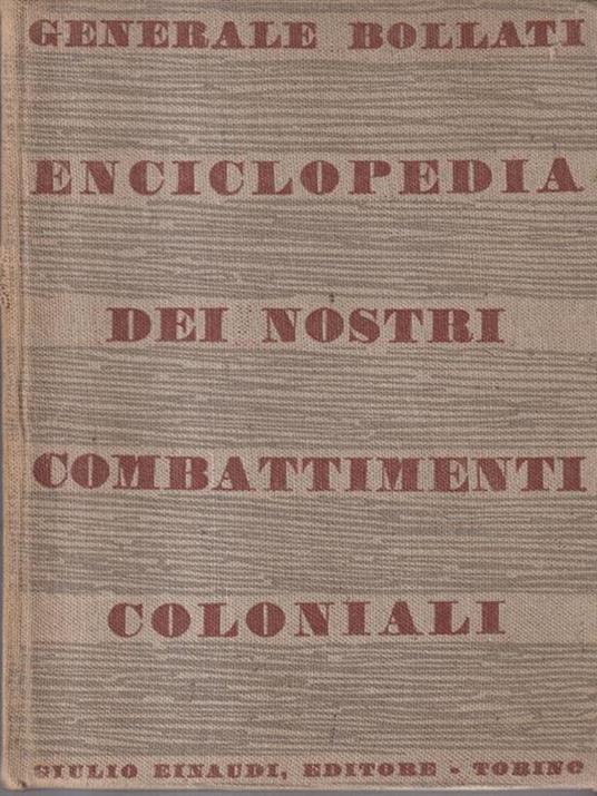 Enciclopedia dei nostri combattimenti coloniali - Ambrogio Bollati - 2