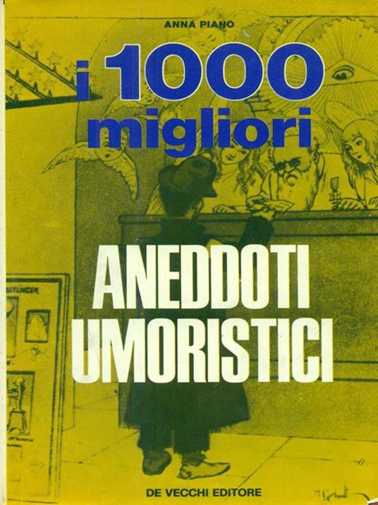 I 1000 migliori aneddoti umoristici - Anna Piano - copertina