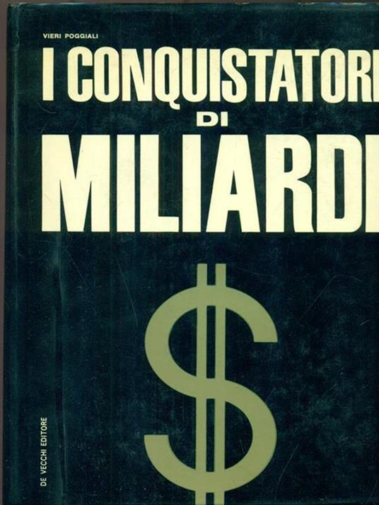 I conquistatori di miliardi - Vieri Poggiali - copertina