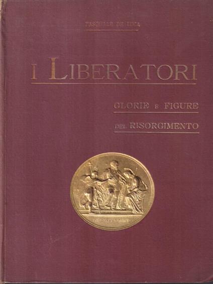 I liberatori - Pasquale De Luca - copertina