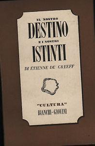 Il nostro destino e i nostri istinti - Étienne de Greeff - copertina