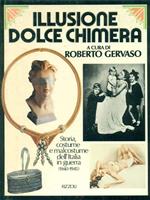 Illusione dolce chimera.Storia, costume e malcostume