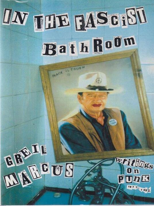 In the Fascist Bathroom - Greil Marcus - copertina