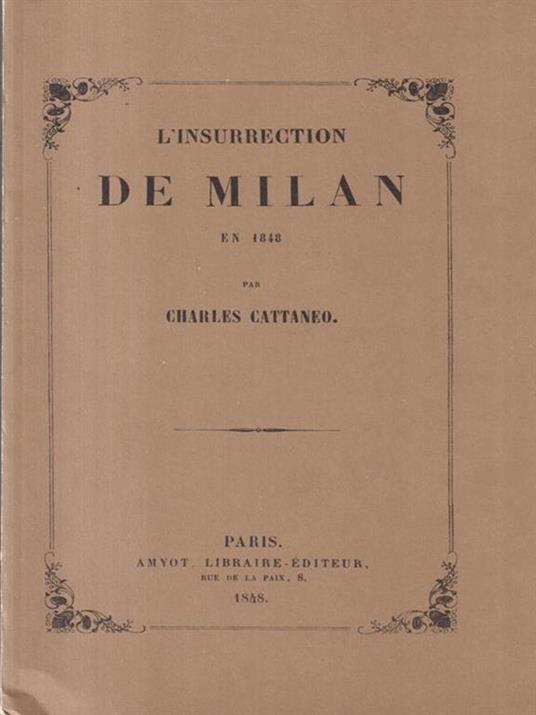 L' insurrection de Milan en 1848 - Carlo Cattaneo - 2