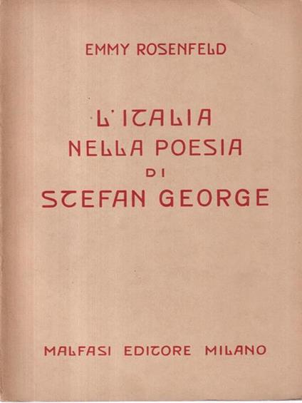 L' Italia nella poesia di Stefan George - Emmy Rosenfeld - copertina